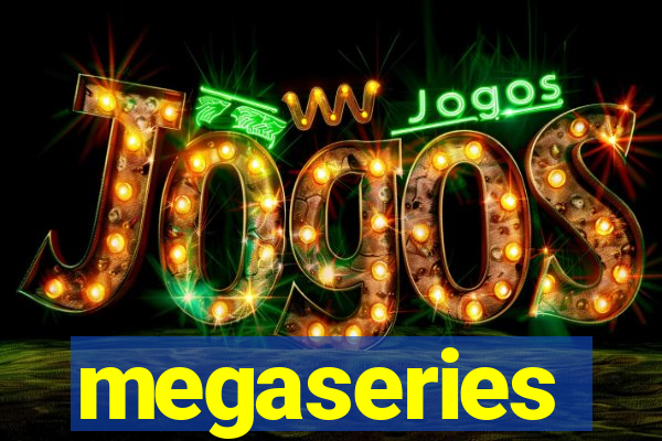 megaseries