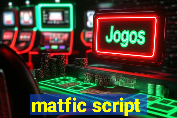matfic script