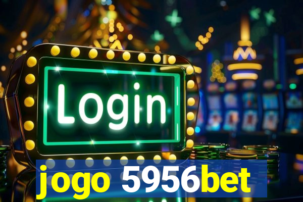 jogo 5956bet