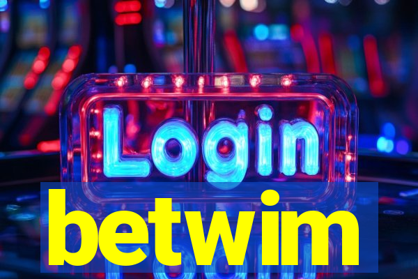 betwim