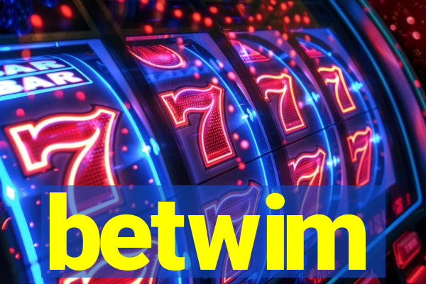 betwim