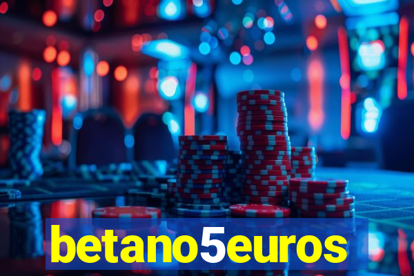 betano5euros