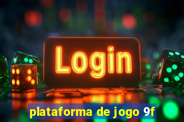 plataforma de jogo 9f