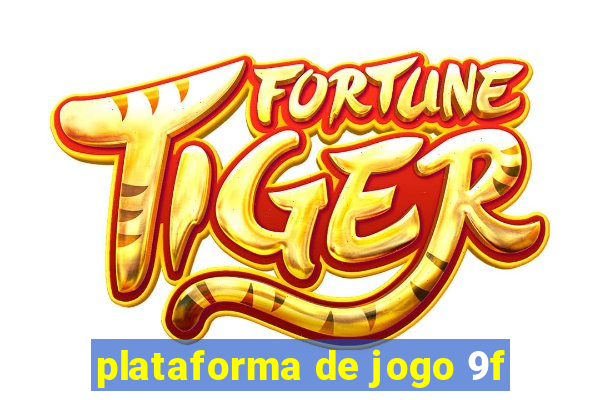 plataforma de jogo 9f