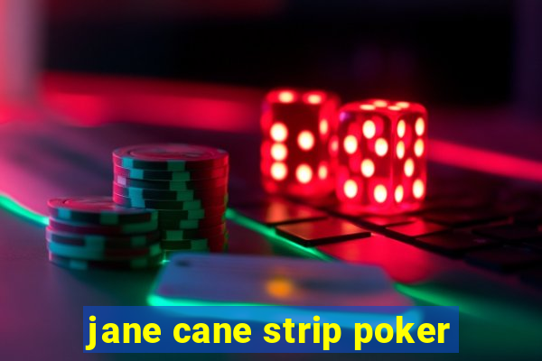 jane cane strip poker