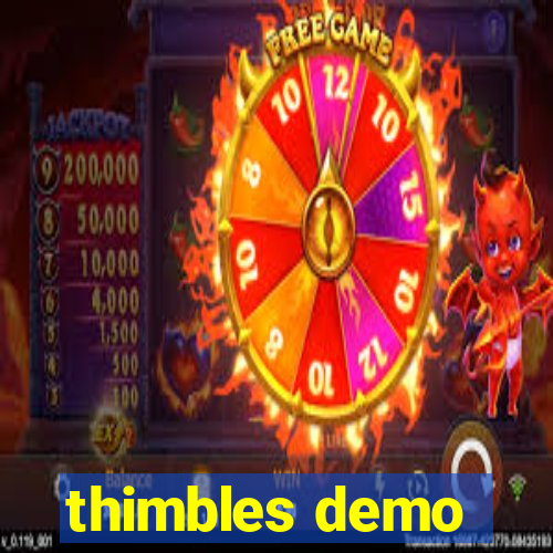 thimbles demo