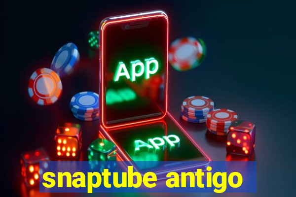 snaptube antigo