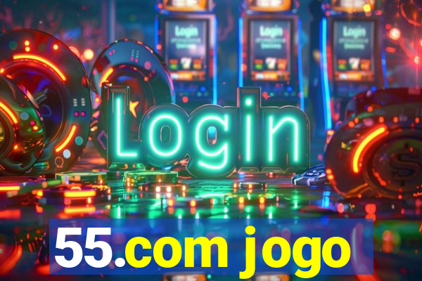 55.com jogo