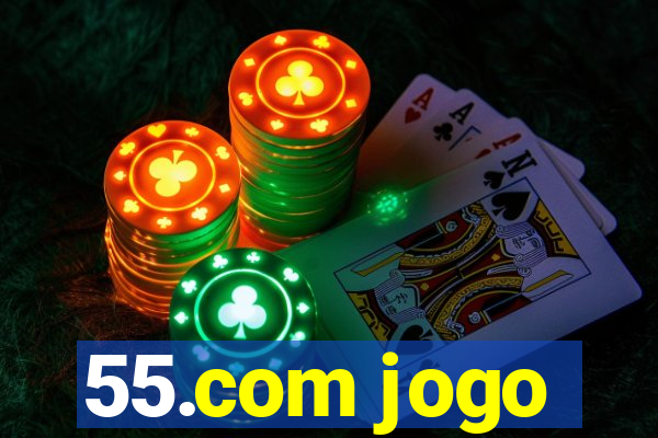 55.com jogo