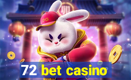 72 bet casino