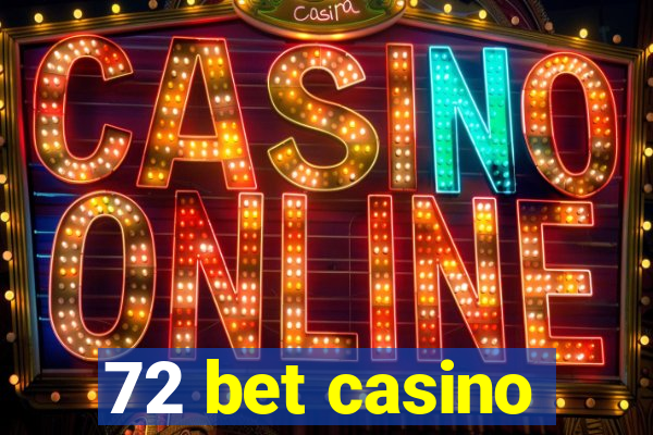 72 bet casino