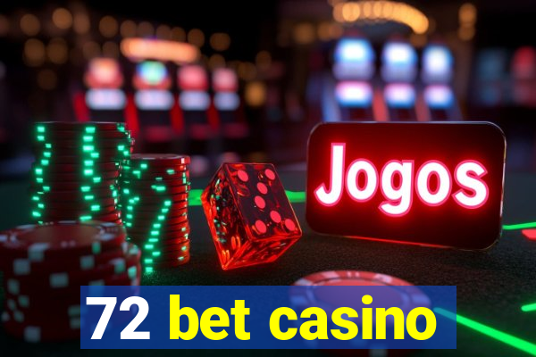 72 bet casino