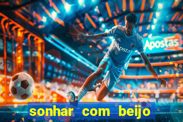 sonhar com beijo na boca jogo do bicho