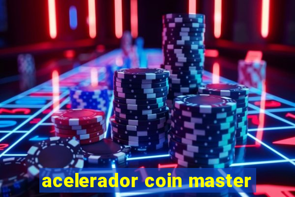 acelerador coin master