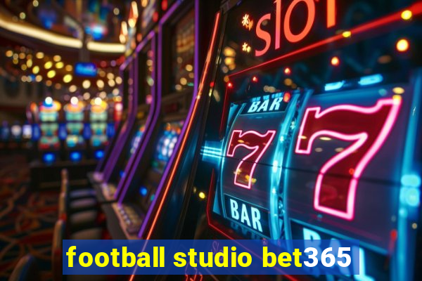 football studio bet365