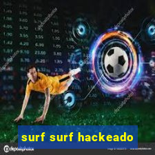 surf surf hackeado