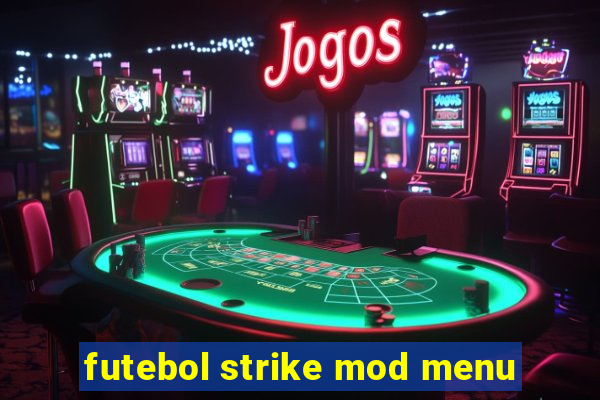 futebol strike mod menu
