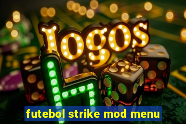 futebol strike mod menu