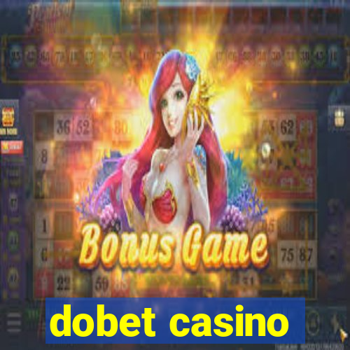 dobet casino