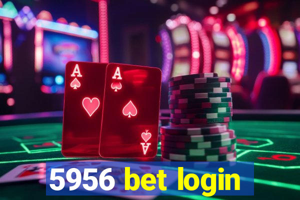 5956 bet login