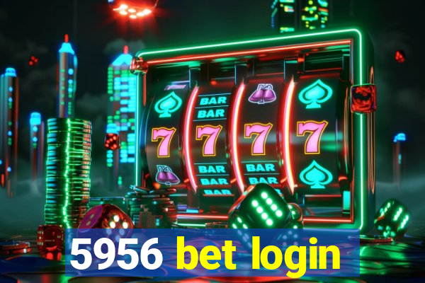 5956 bet login