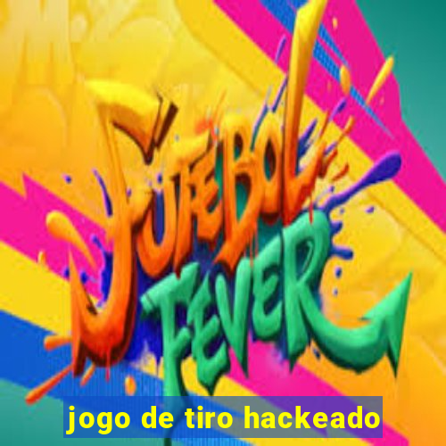 jogo de tiro hackeado