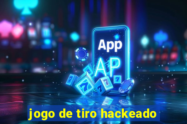 jogo de tiro hackeado
