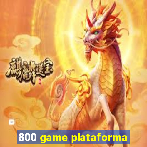 800 game plataforma
