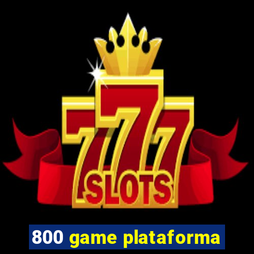 800 game plataforma