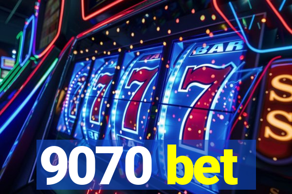 9070 bet