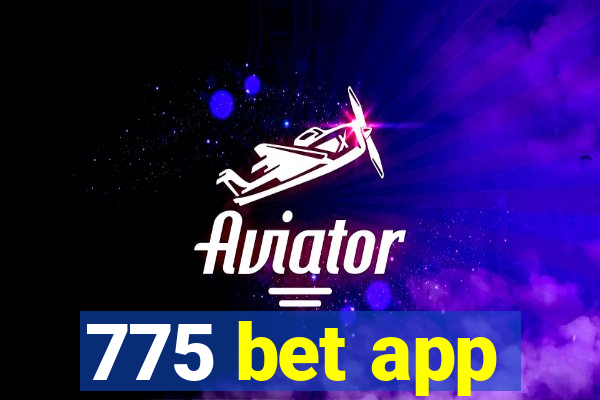 775 bet app
