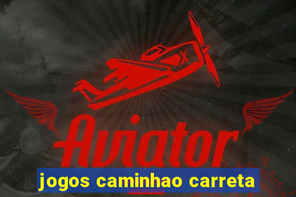 jogos caminhao carreta