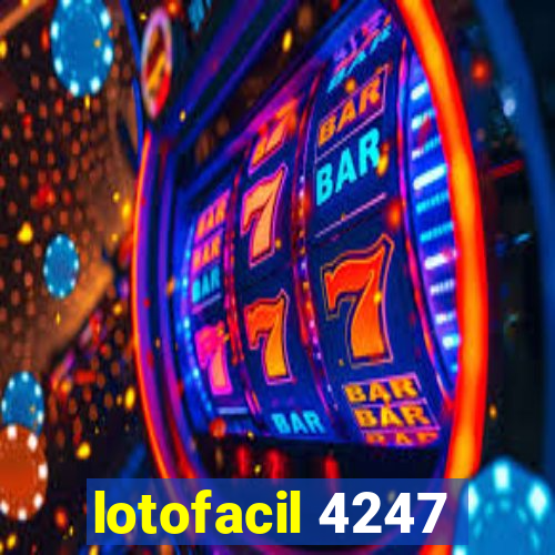 lotofacil 4247