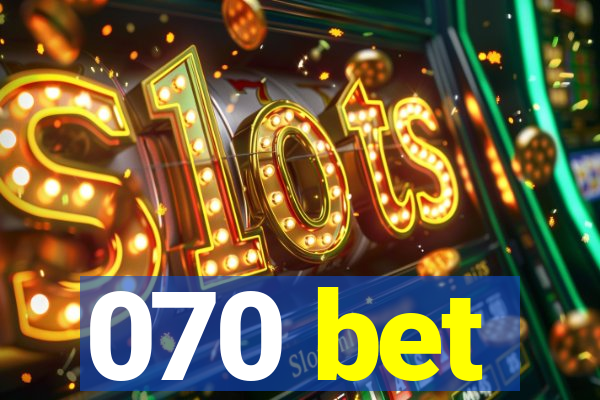 070 bet