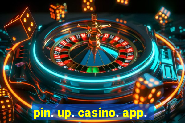 pin. up. casino. app.