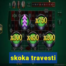 skoka travesti