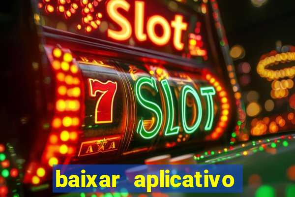 baixar aplicativo da estrela bet