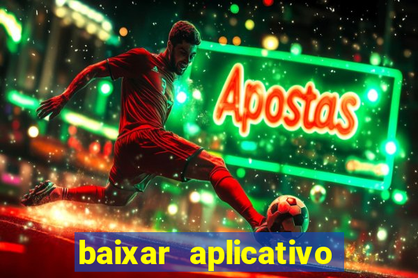 baixar aplicativo da estrela bet