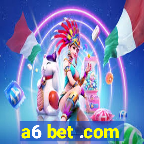 a6 bet .com