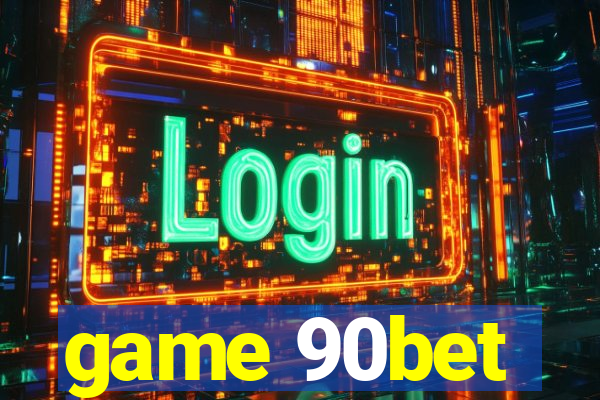 game 90bet