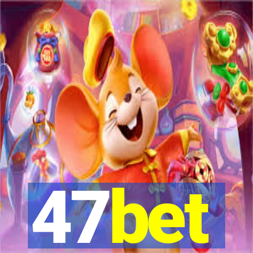 47bet