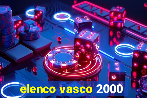 elenco vasco 2000