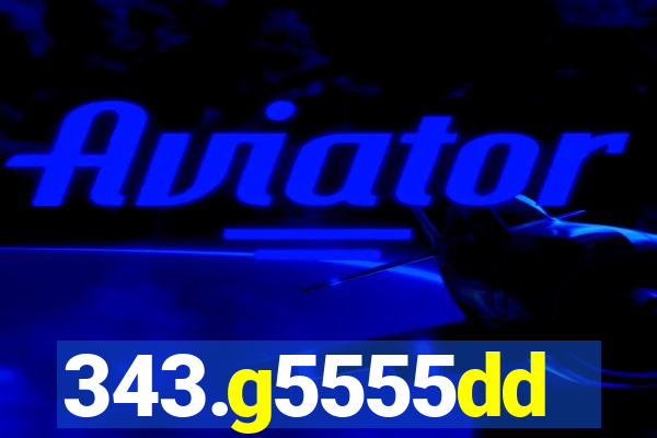 343.g5555dd