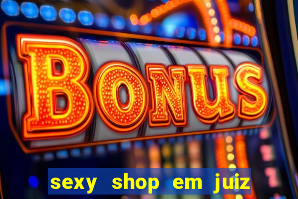 sexy shop em juiz de fora