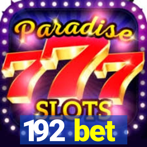 192 bet