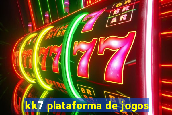 kk7 plataforma de jogos