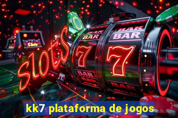 kk7 plataforma de jogos