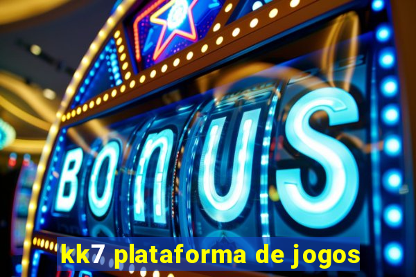 kk7 plataforma de jogos
