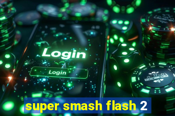 super smash flash 2