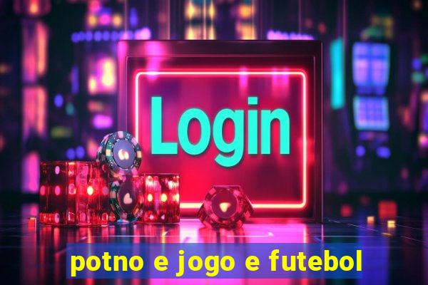 potno e jogo e futebol